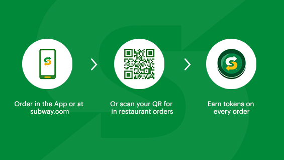Order in the App or at subway.com. Or scan your QR for in restaurant orders. Earn tokens on every order.